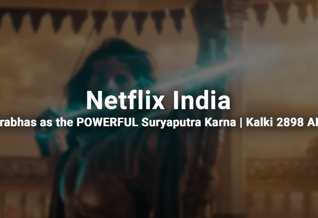 Prabhas as the POWERFUL Suryaputra Karna | Kalki 2898 AD | Netflix India