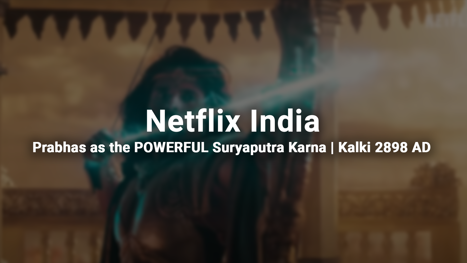 Prabhas as the POWERFUL Suryaputra Karna | Kalki 2898 AD | Netflix India