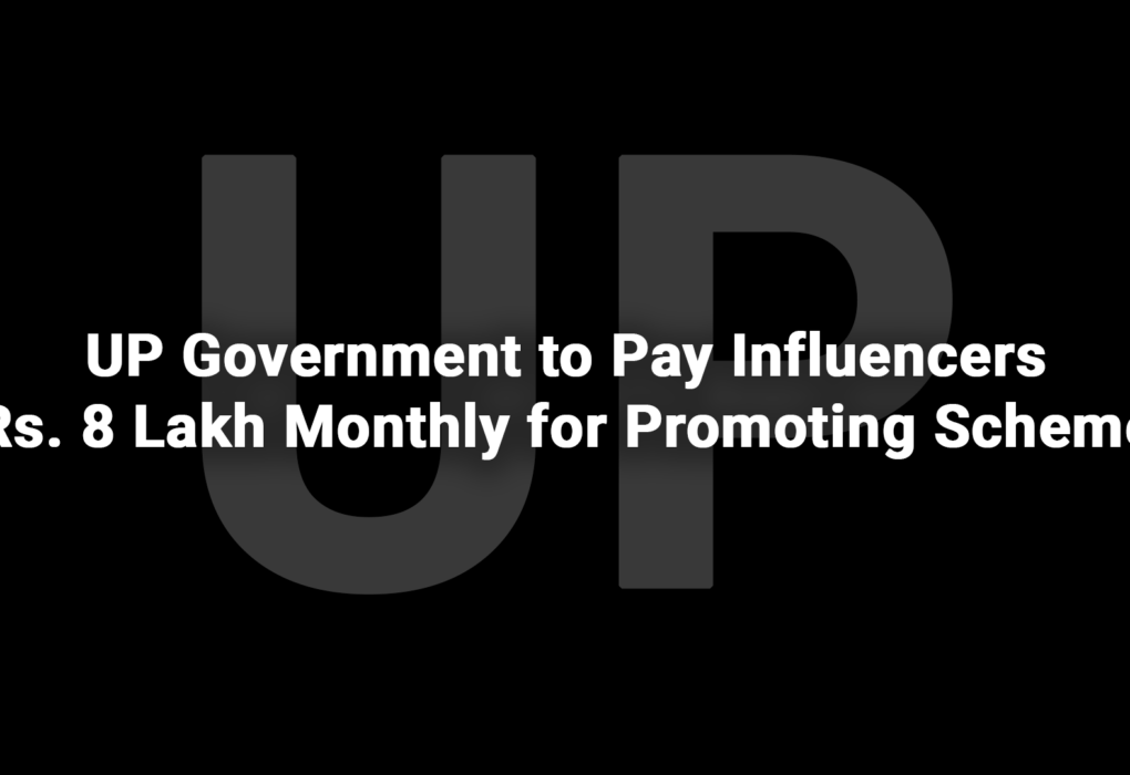 UP Government to Pay Influencers Rs. 8 Lakh Monthly for Promoting Scheme