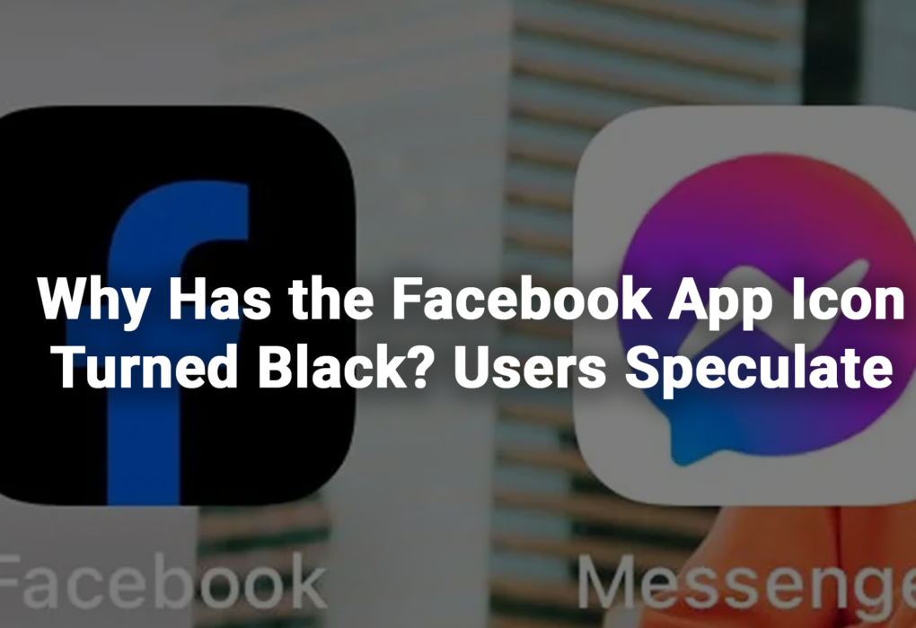 Why Has the Facebook App Icon Turned Black? Users Speculate