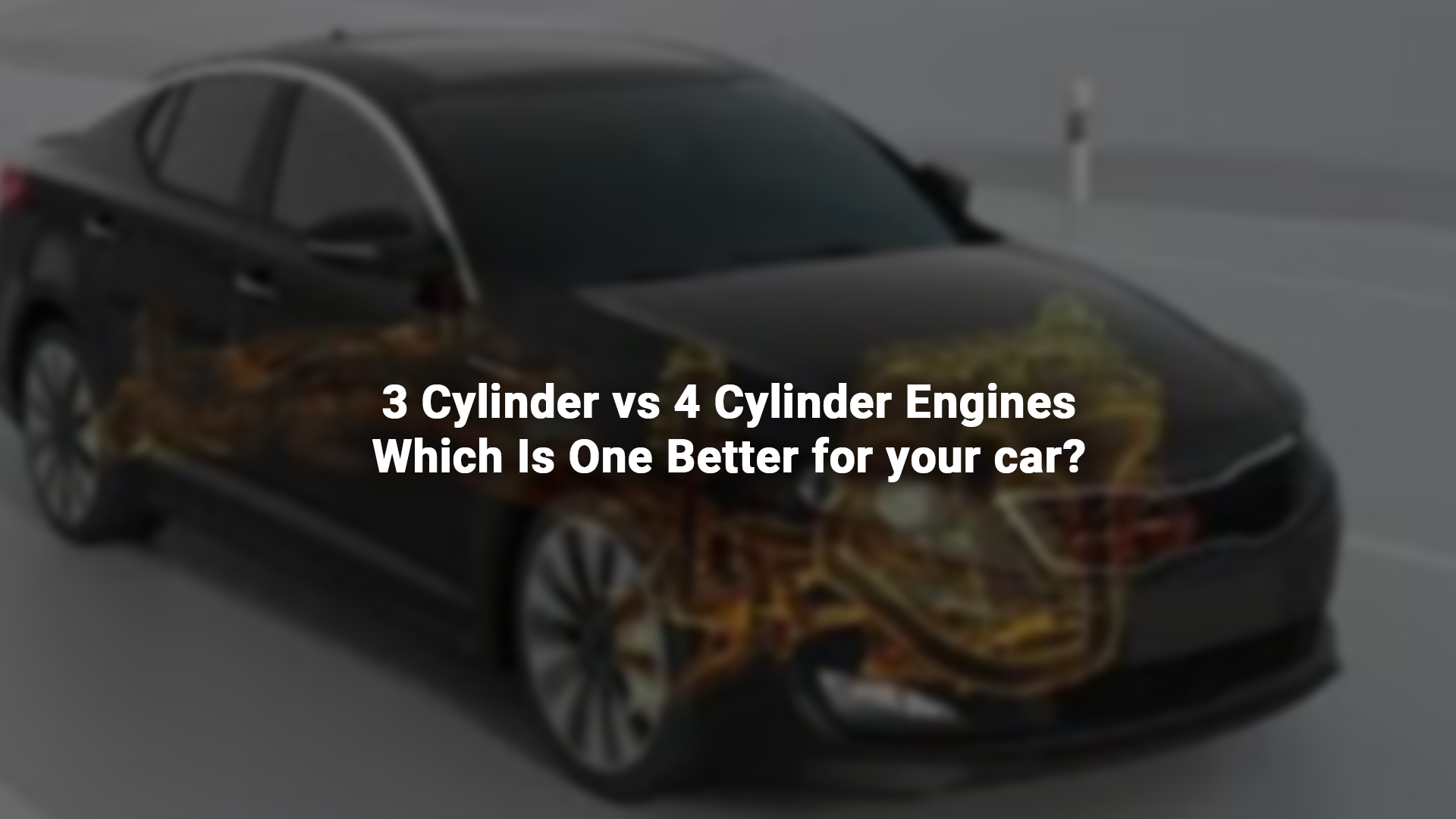 3 Cylinder vs 4 Cylinder Engines Which Is One Better for your car