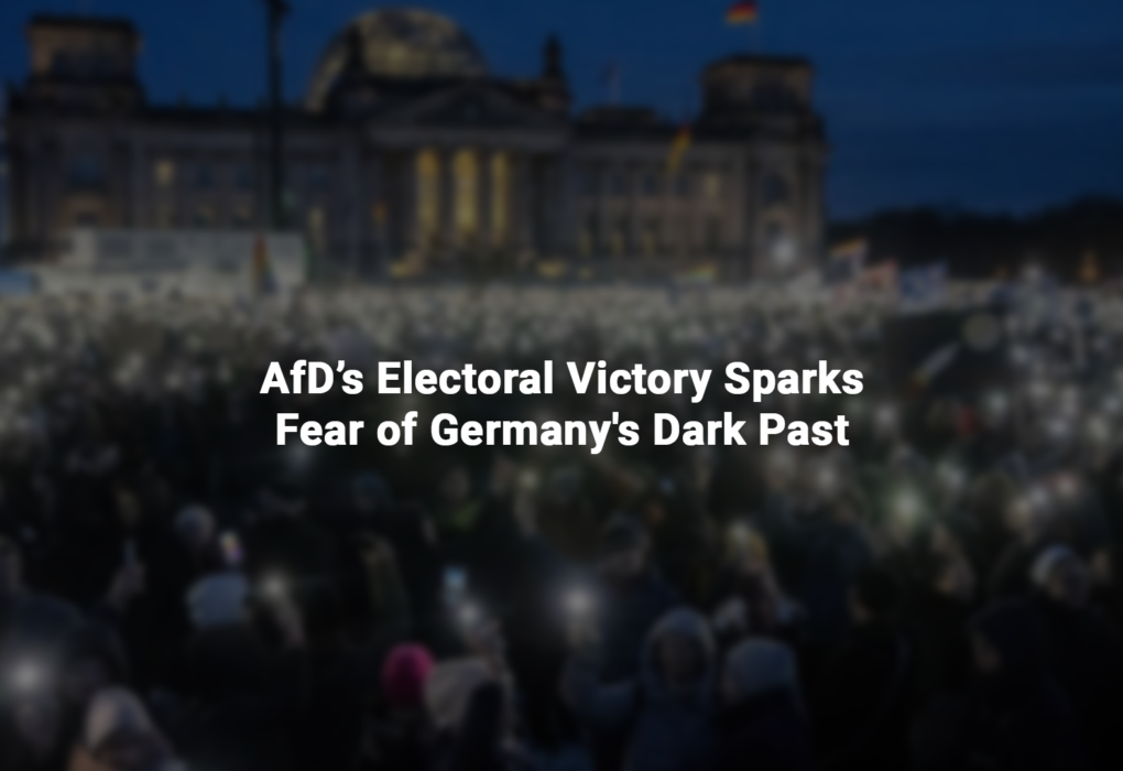 AfD’s Electoral Victory Sparks Fear of Germany's Dark Past