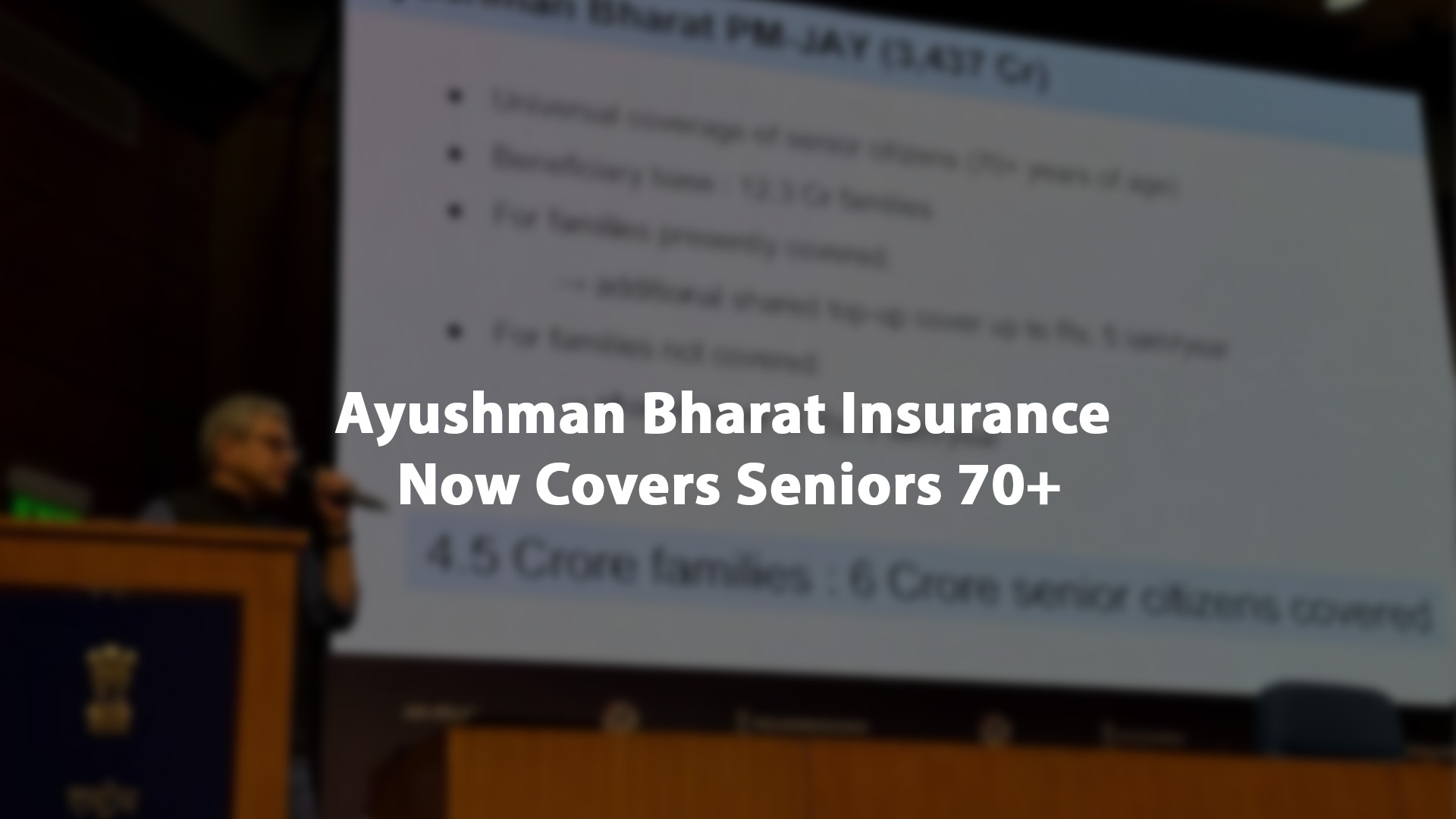 Ayushman Bharat Insurance Now Covers Seniors 70+