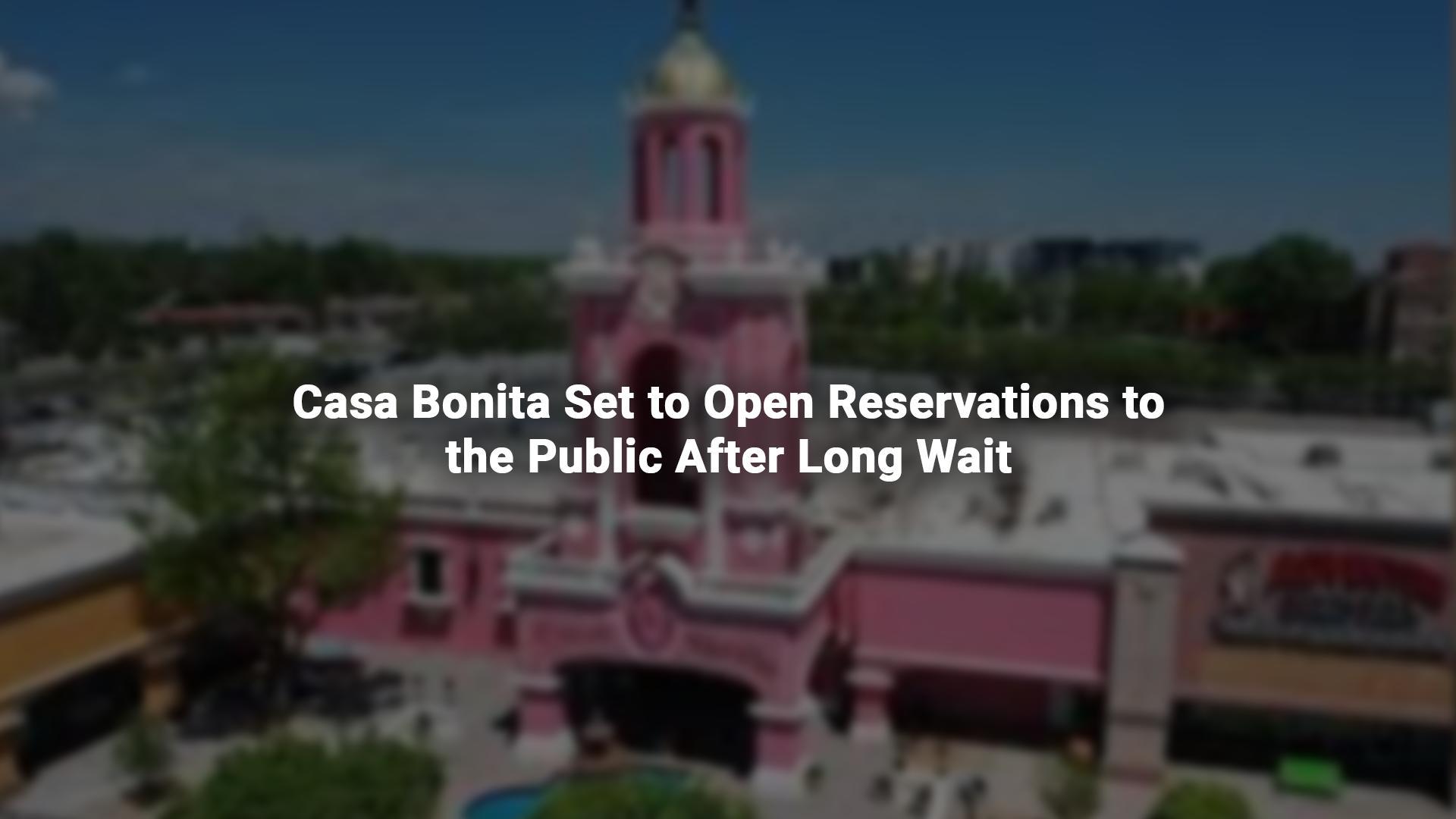 Casa Bonita Set to Open Reservations to the Public After Long Wait