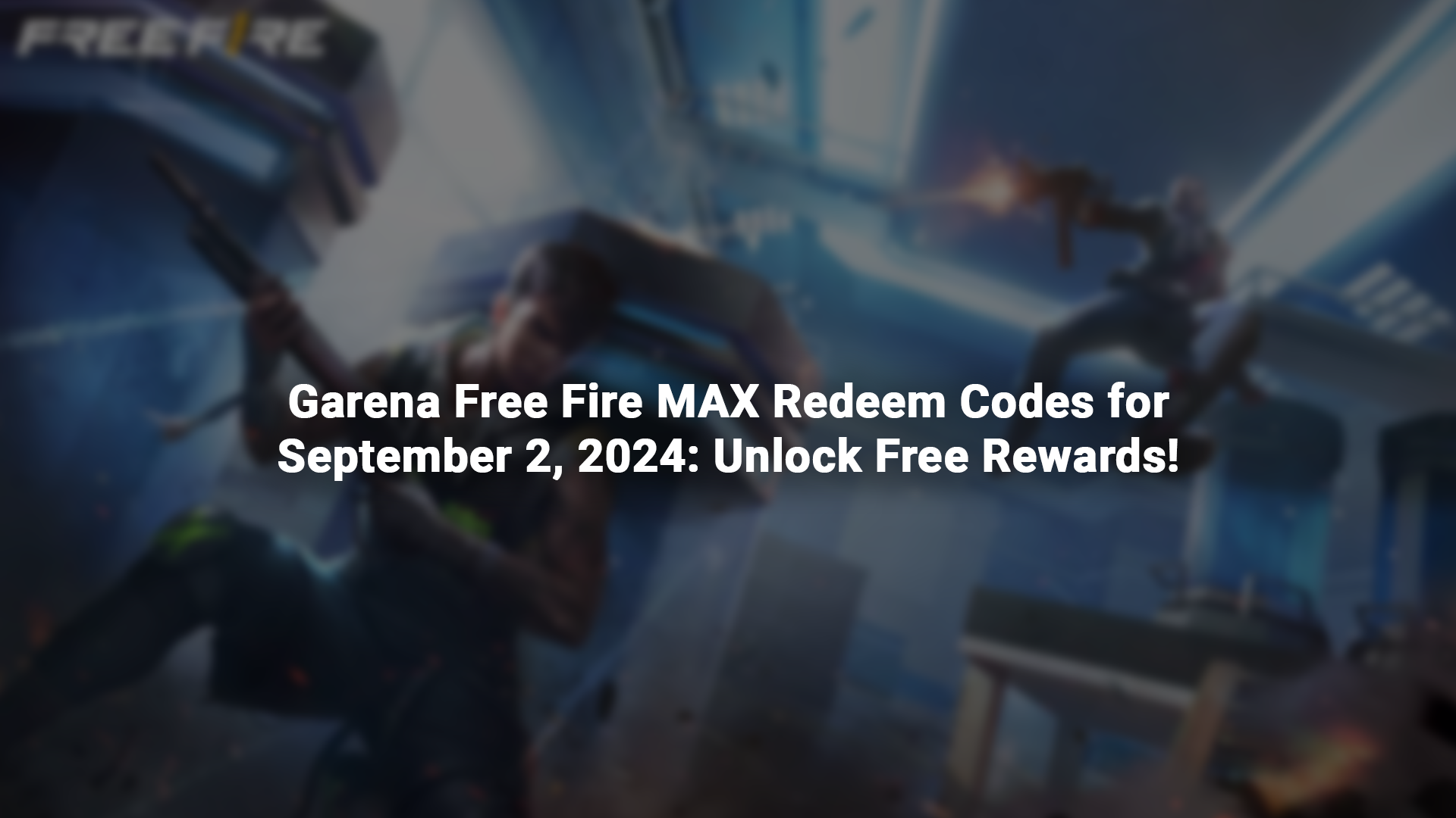 Garena Free Fire MAX Redeem Codes for September 2, 2024: Unlock Free Rewards!