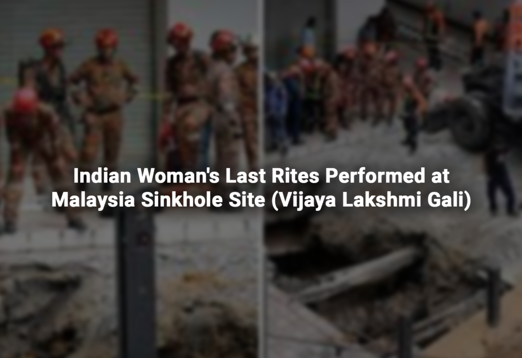 Indian Woman's Last Rites Performed at Malaysia Sinkhole Site (Vijaya Lakshmi Gali)