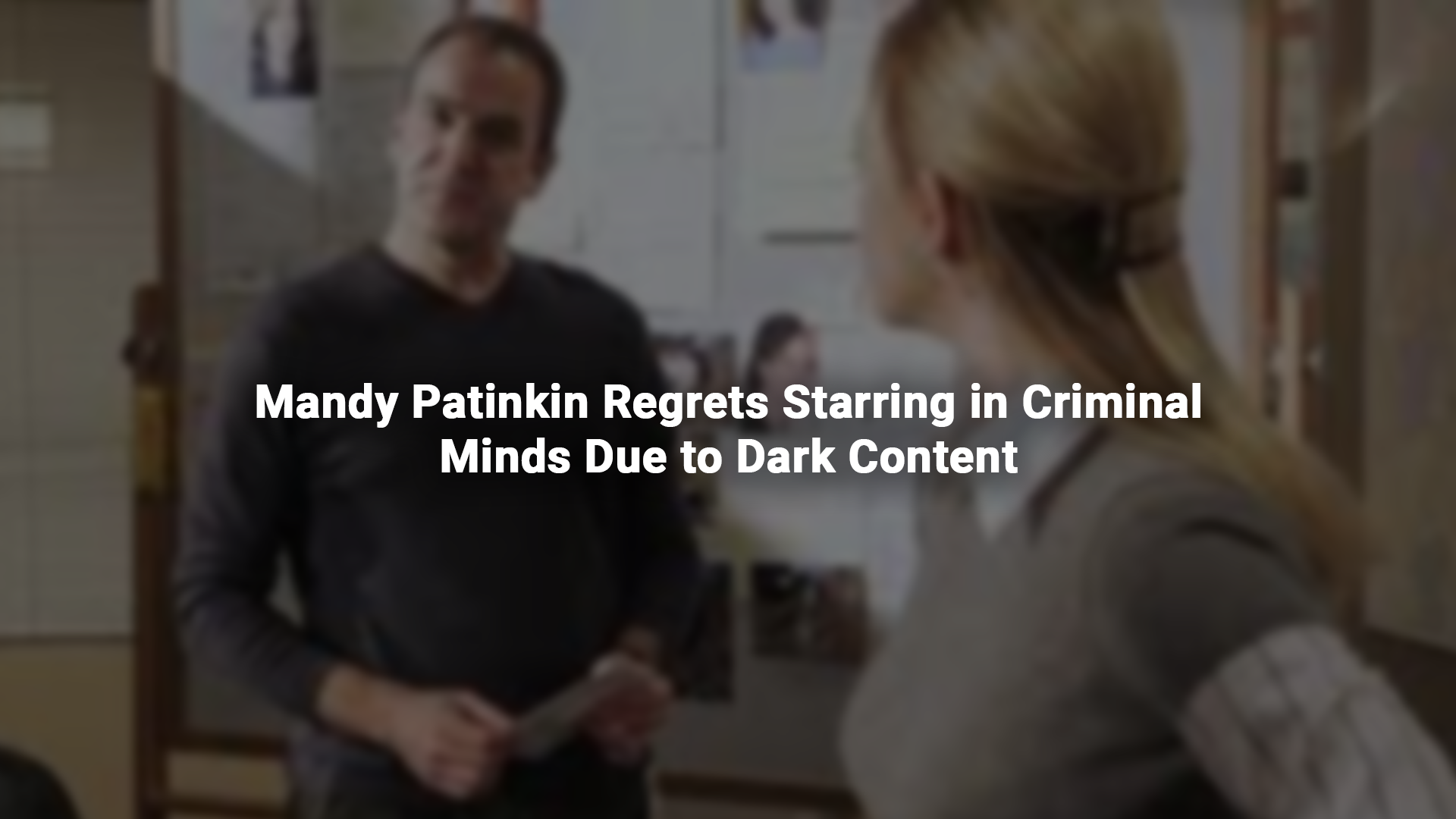 Mandy Patinkin Regrets Starring in Criminal Minds Due to Dark Content