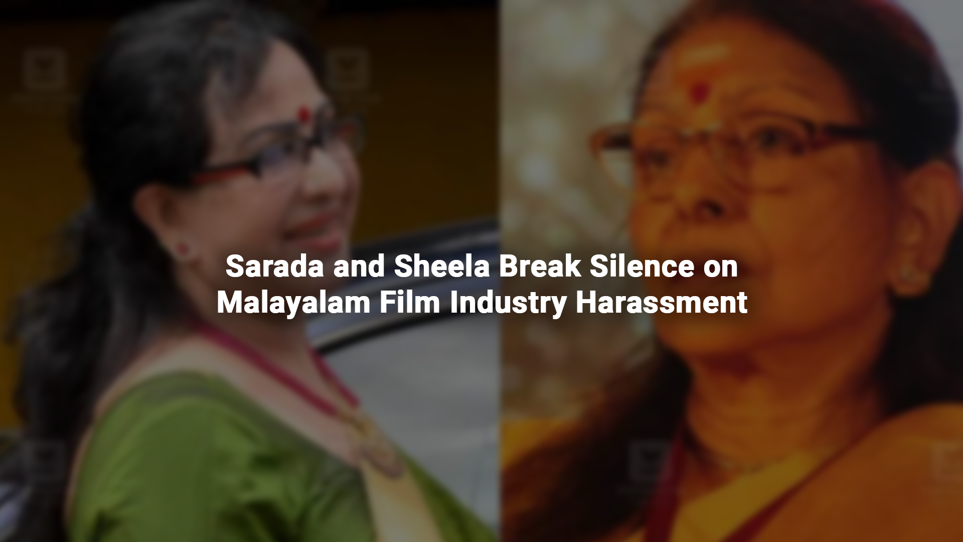 Sarada and Sheela Break Silence on Malayalam Film Industry Harassment