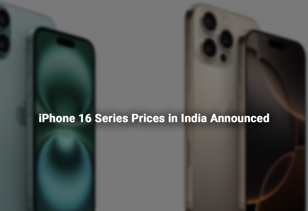 iPhone 16 Series Prices in India Announced