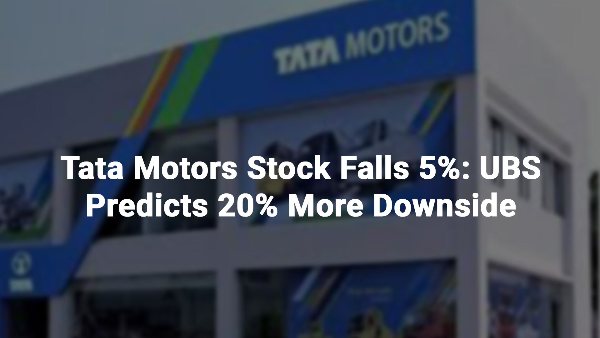 Tata Motors Stock Falls 5%: UBS Predicts 20% More Downside