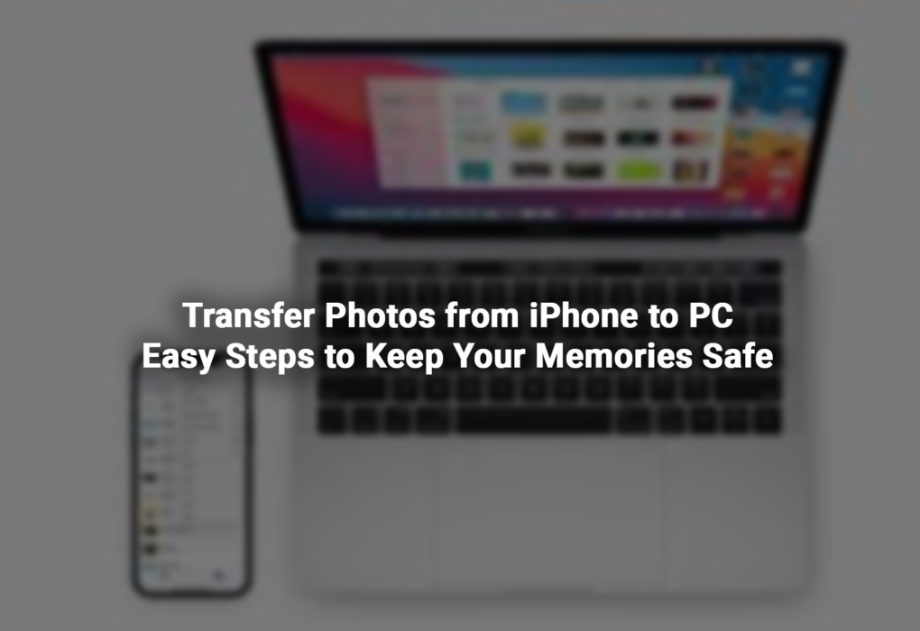 Transfer Photos from iPhone to PC Easy Steps to Keep Your Memories Safe