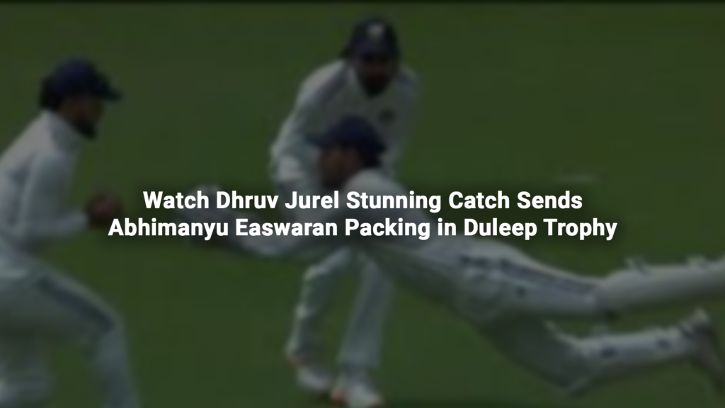 Watch Dhruv Jurel Stunning Catch Sends Abhimanyu Easwaran Packing in Duleep Trophy