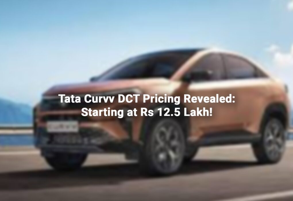 Tata Curvv DCT Pricing Revealed: Starting at Rs 12.5 Lakh